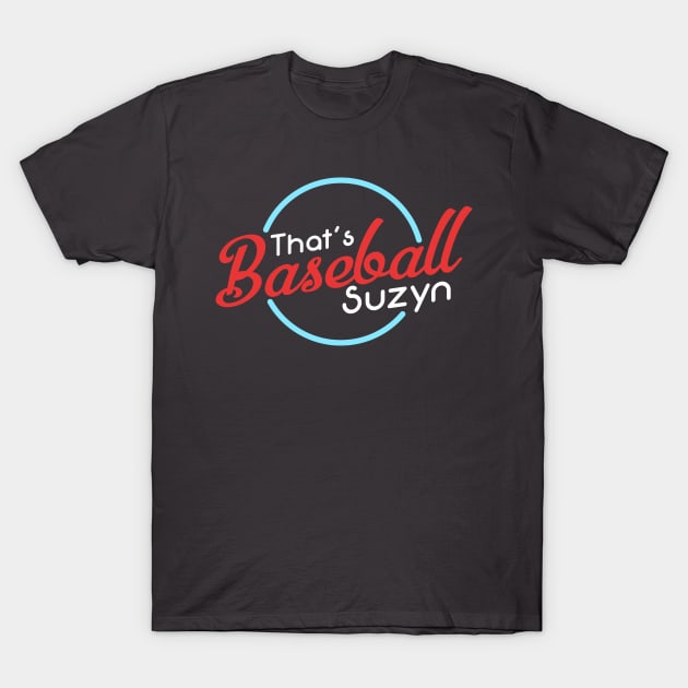 That s Baseball Suzyn Thats Baseball Suzyn T Shirt TeePublic